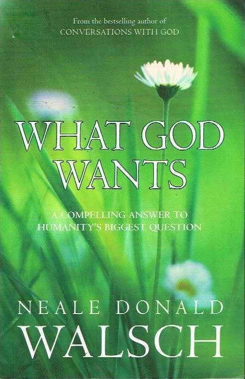 What God wants Neale Donald Walsch