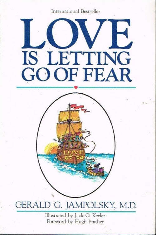 Love is letting go of fear - Gerald G Jampolsky