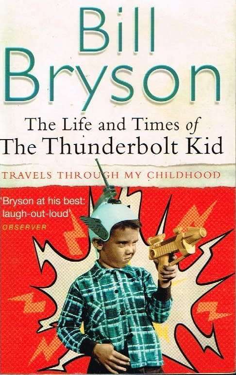 The Life and Times of The Thunderbolt Kid - Bill Bryson