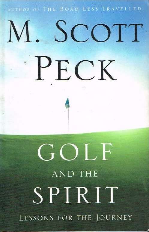 Golf and the Spirit M Scott Peck