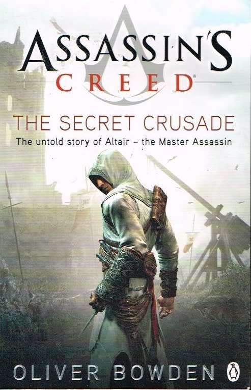 Assassin's Creed: The Secret Crusade - Oliver Bowden