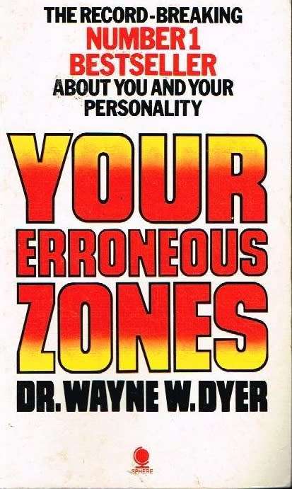 Your Erroneous Zones - Dr Wayne W Dyer