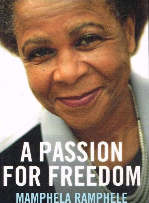 A Passion For Freedom - Mamphela Ramphele