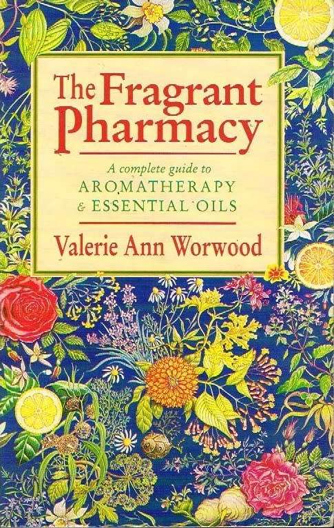 The fragrant pharmacy Valerie Ann Worwood