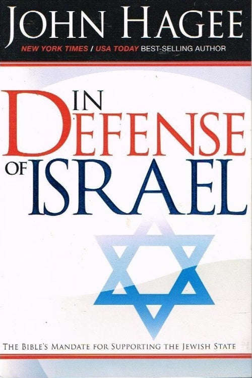 In Defense of Israel - John Hagee