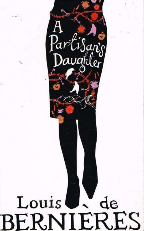 A partisan's daughter Louis de Bernieres