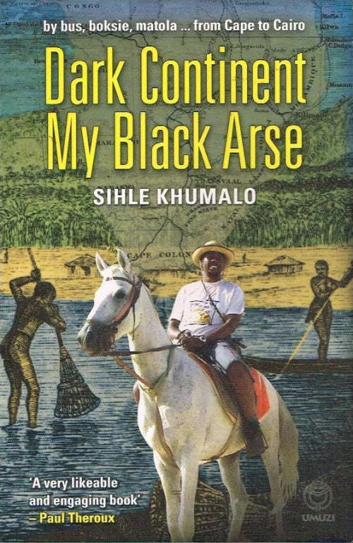 Dark Continent My Black Arse - Sihle Khumalo