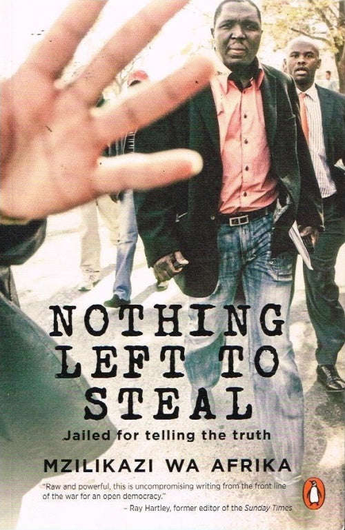 Nothing left to steal jailed for telling the truth - Mzilikazi Wa Africa