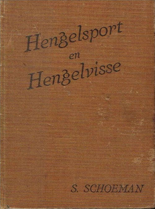 Hengelsport en Hengelvisse - S Schoeman (1st edition 1938)