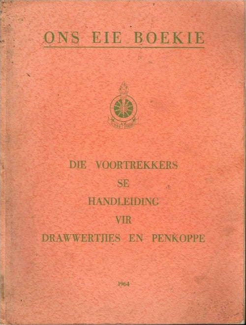 Ons Eie Bookie : Die Voortrekkers se Handleiding vir Drawwertjies en Penkoppe - Various