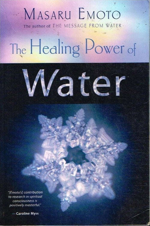 The healing power of water - Masuru Emoto