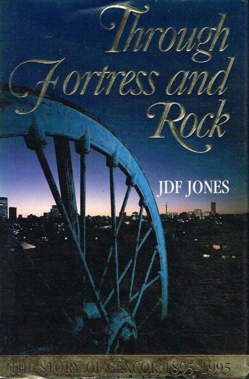 Through fortress and rock the story of Glencor 1895-1995 J D F Jones