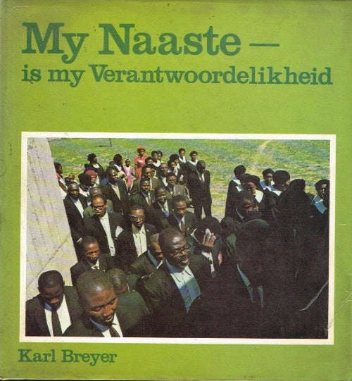 My Naaste - is my Verantwoordelikheid - Karl Breyer