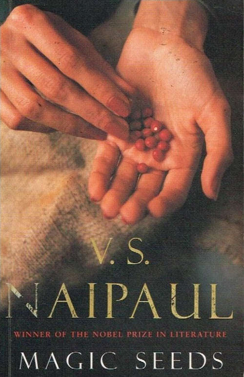 Magic seeds V S Naipaul