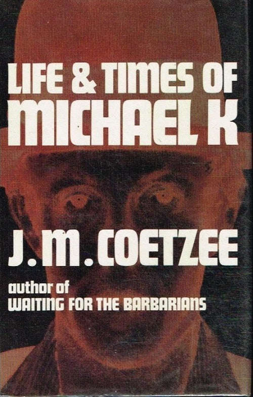 Life & Times of Michael K (1st edition 1983 Ravan press) - J M Coetzee