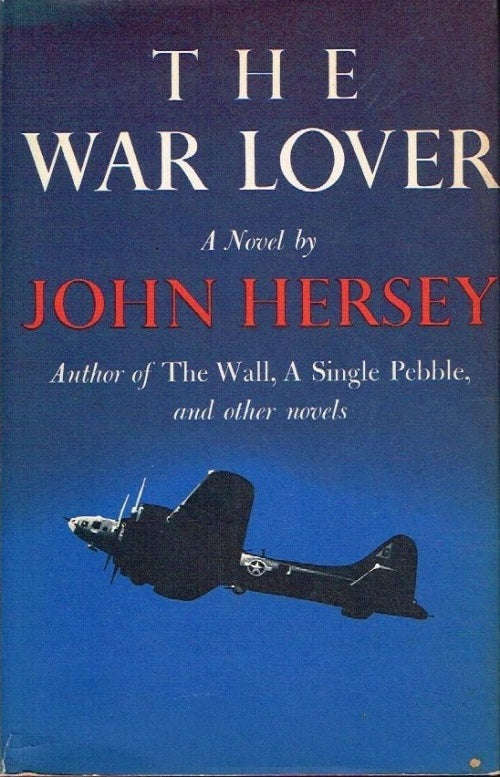 The War Lover (1st edition 1959) - John Hersey