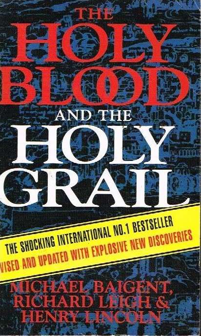 The holy blood and the holy grail Michael Baigent