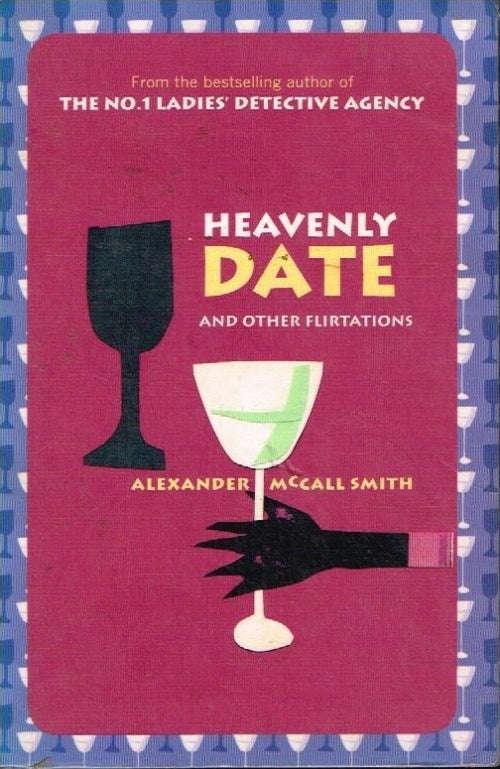 Heavenly Date and Other Flirtations Alexander McCall Smith