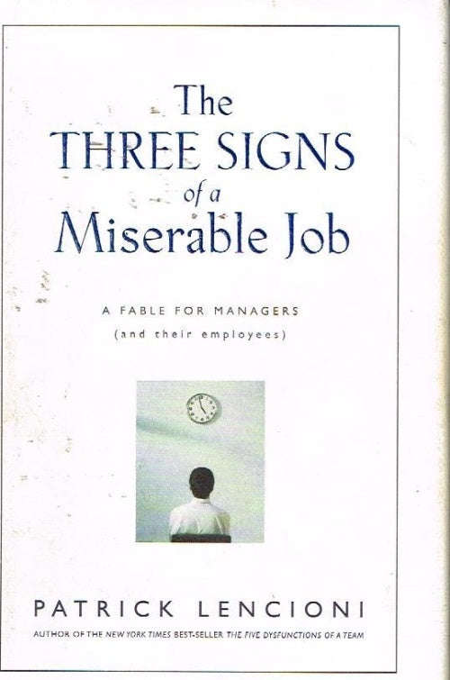 The three signs of a miserable job Patrick Lencioni