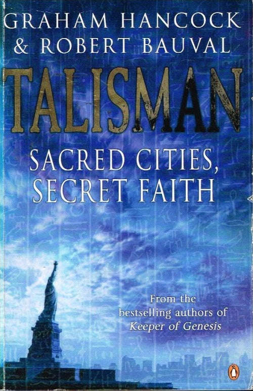 Talisman Sacred cities, secret faith Graham Hancock & Robert Bauval