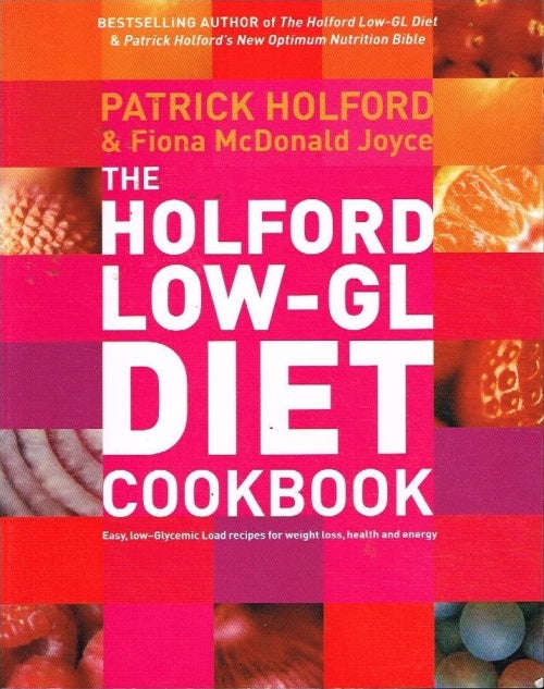 The Holford Low-GL Diet Cookbook - Patrick Holford