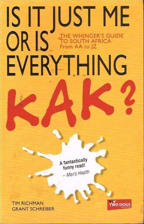Is it just me or is everything kak? - Tim Richman & Grant Schreiber