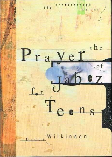 The Prayer of Jabez for Teens - Bruce Wilkinson