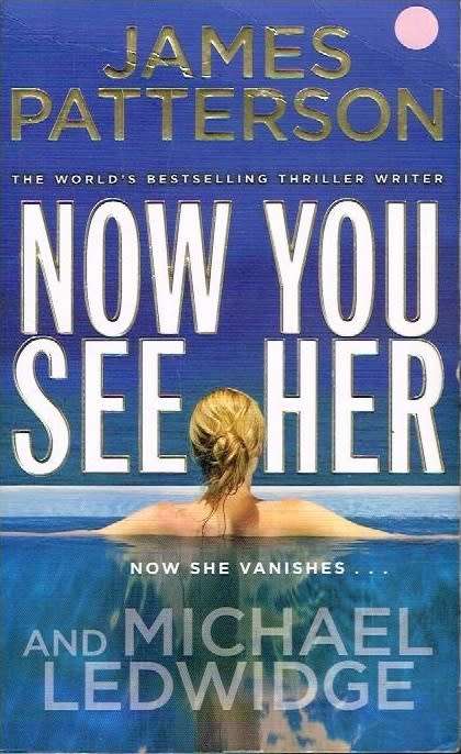 Now You See Her - James Patterson