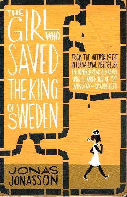 The Girl Who Saved The King of Sweden - Jonas Jonasson