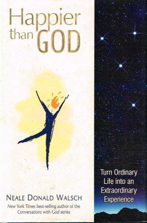 Happier than God Neale Donald Walsch
