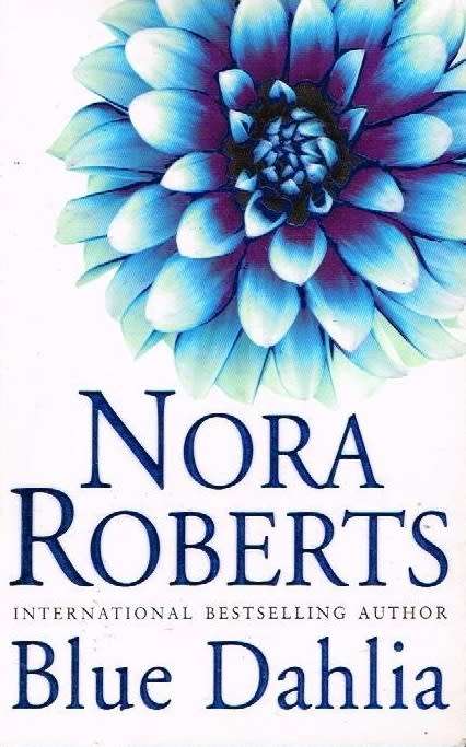 Blue Dahlia - Nora Roberts