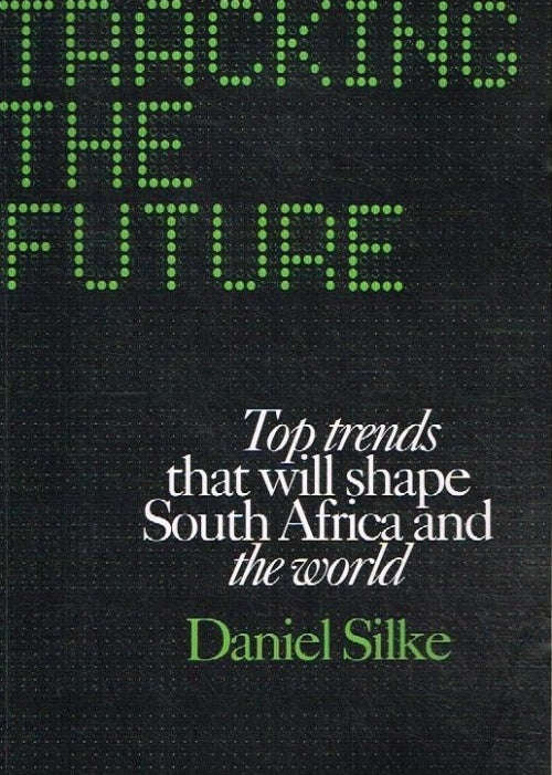 Tracking The Future - Daniel Silke