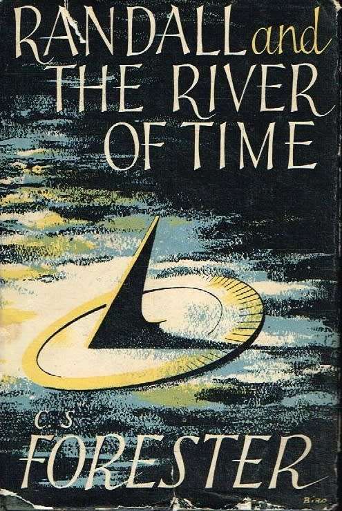 Randall and The River of Time (1st edition 1951) - C S Forester