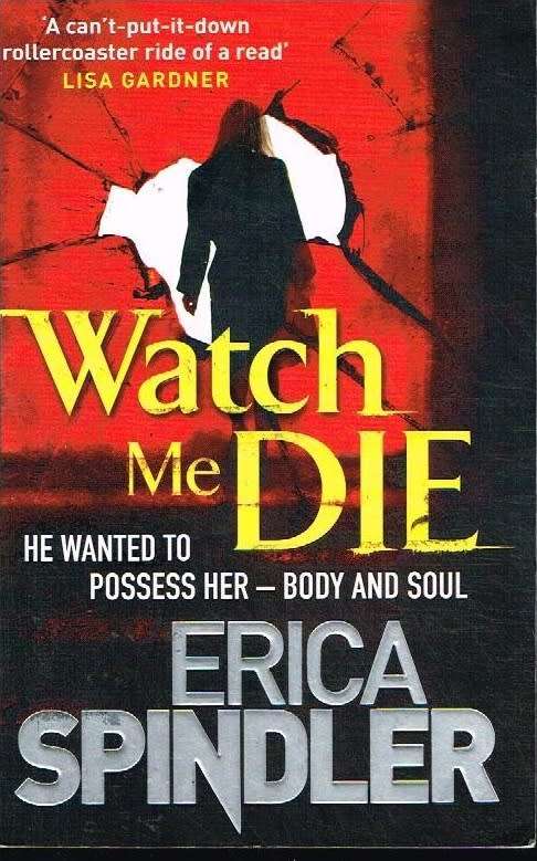 Watch me die Erica Spindler