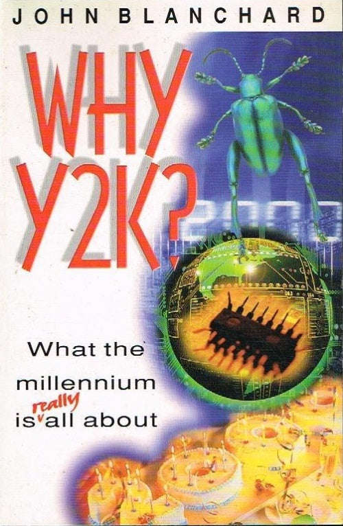 Why Y2K ? John Blanchard