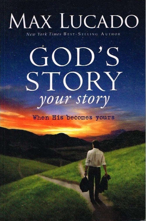 God's story your story - Max Lucado