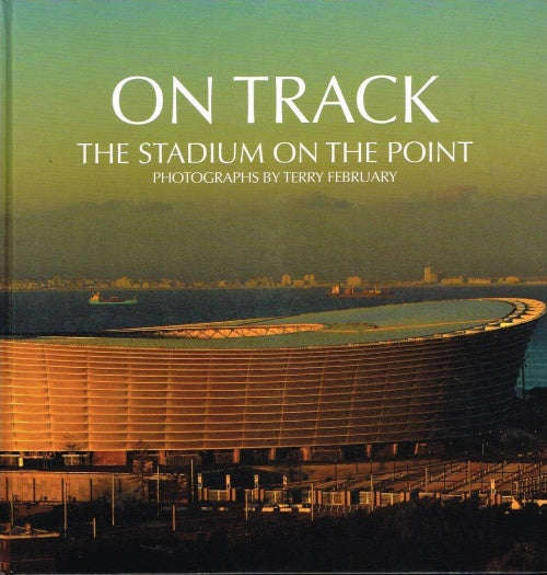 On Track : The Stadium On The Point - photographs by Terry February