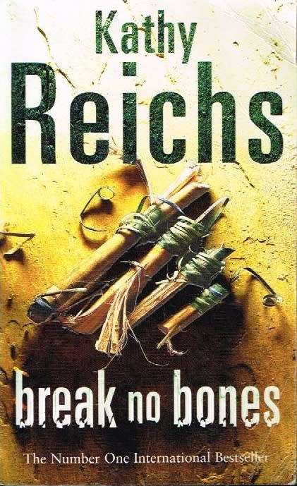 Break No Bones - Kathy Reichs