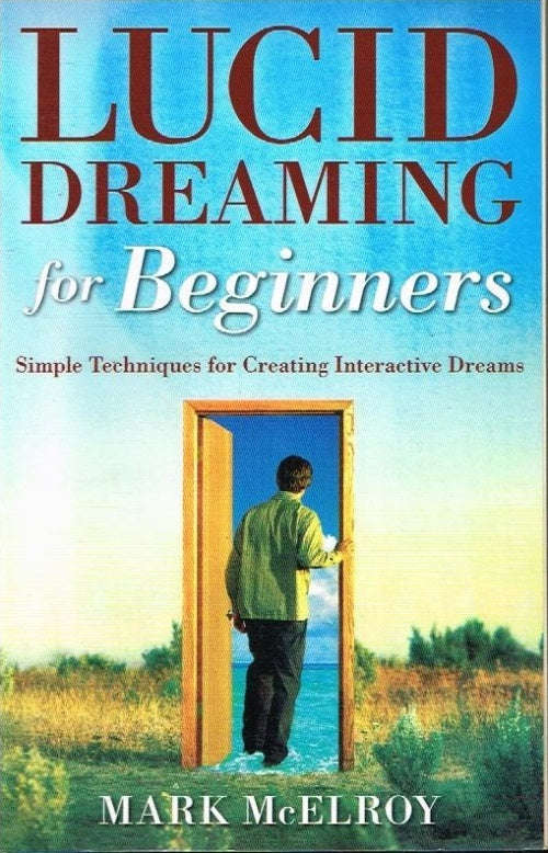 Lucid dreaming for beginners Mark McElroy