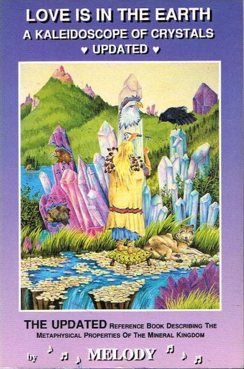 Love is in the earth- a kaleidoscope of crystals updated Melody
