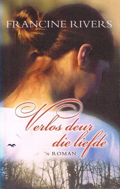 Verlos deur die liefde Francine Rivers