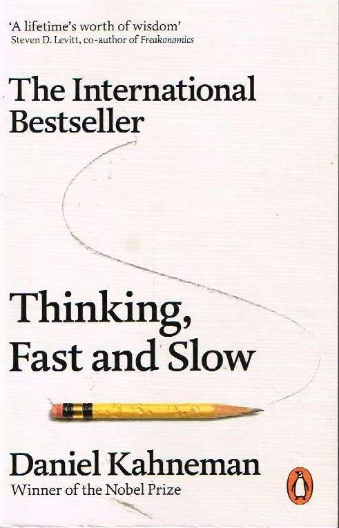Thinking Fast and Slow - Daniel Kahneman