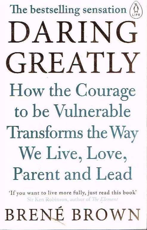 Daring Greatly - Brene Brown