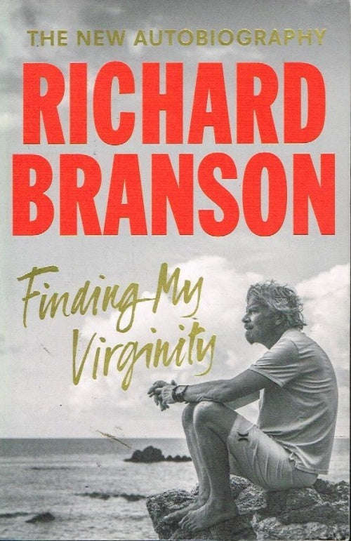 Finding My Virginity Richard Branson