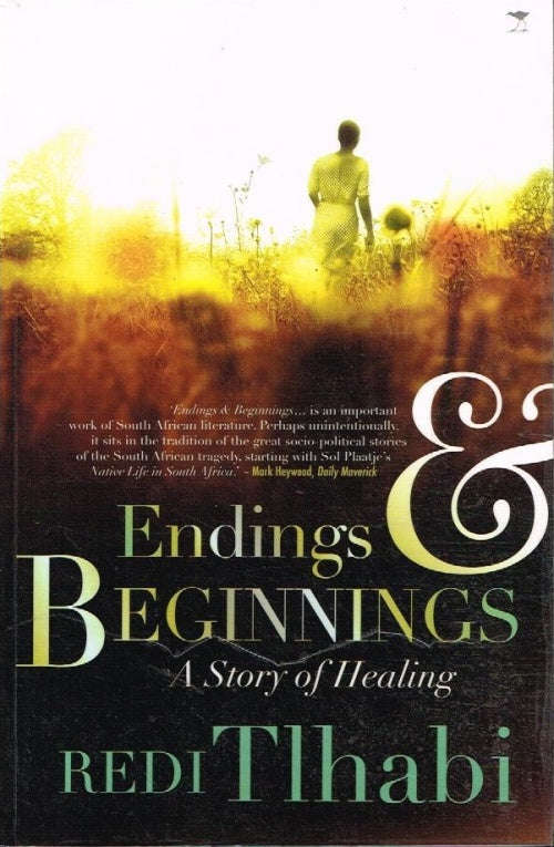 Endings & Beginnings: A Story of Healing - Redi Tlhabi