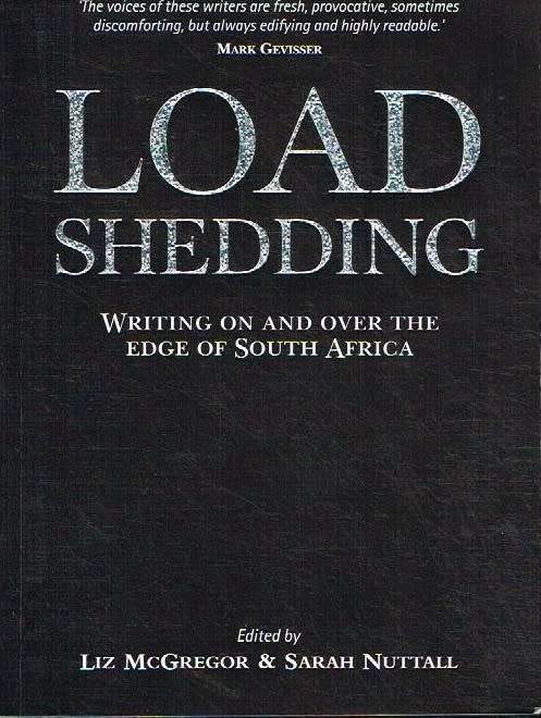 Load Shedding: writing on and over the edge of South Africa - Liz McGregor & Sarah Nuttall