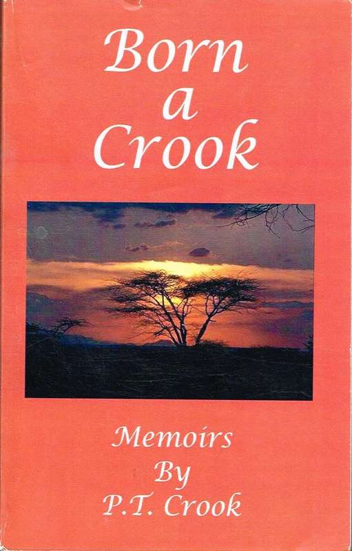 Born a Crook Memoirs by P.T. Crook