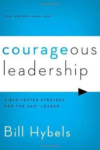 Courageous Leadership - Bill Hybels