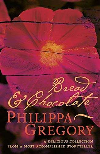 Bread and Chocolate - Philippa Gregory