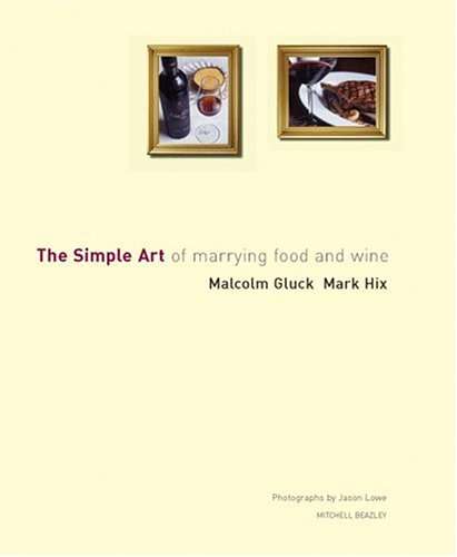 The Simple Art of Marrying Food and Wine - Malcolm Gluck